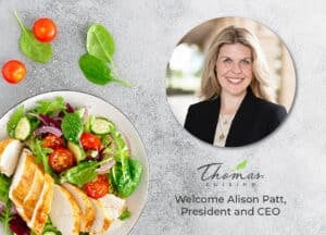 Read more about the article Welcome Alison Patt, President and CEO of Thomas Cuisine