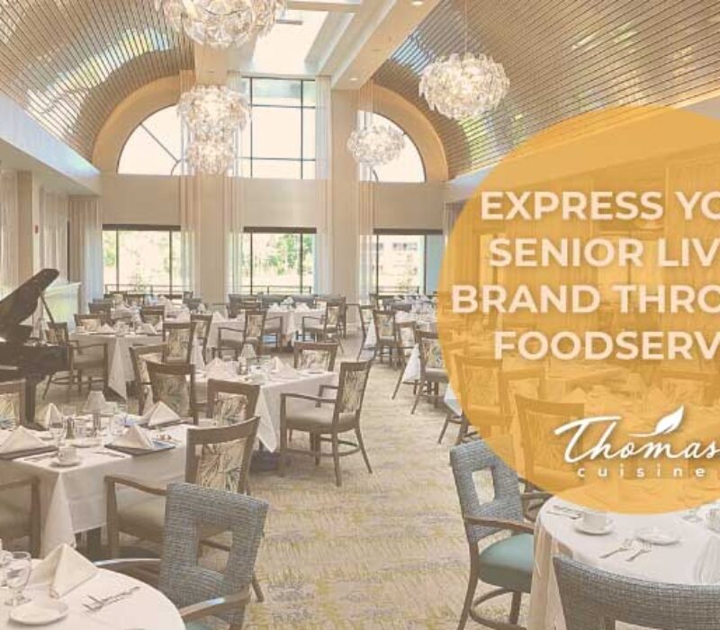 Express Your Senior Living Brand Through Foodservice