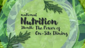 Read more about the article <strong>National Nutrition Month: The Power of On-Site Nutrition</strong>