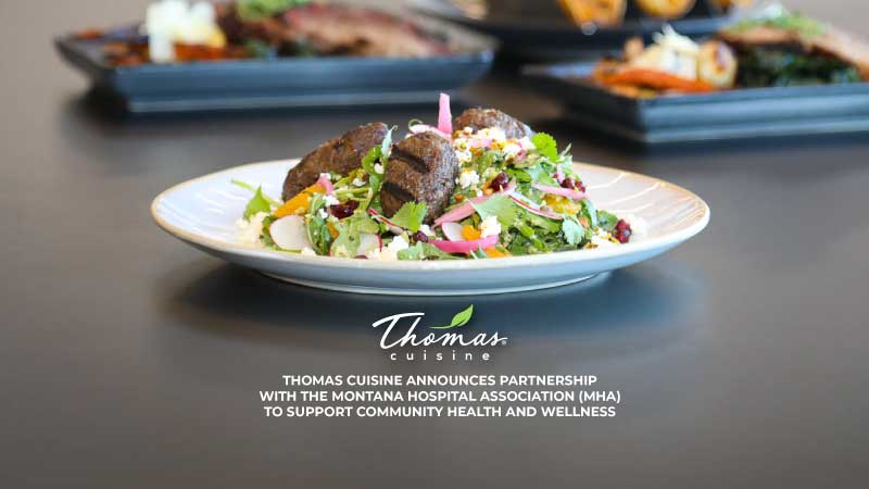 You are currently viewing Thomas Cuisine Partners with Montana Hospital Association (MHA)