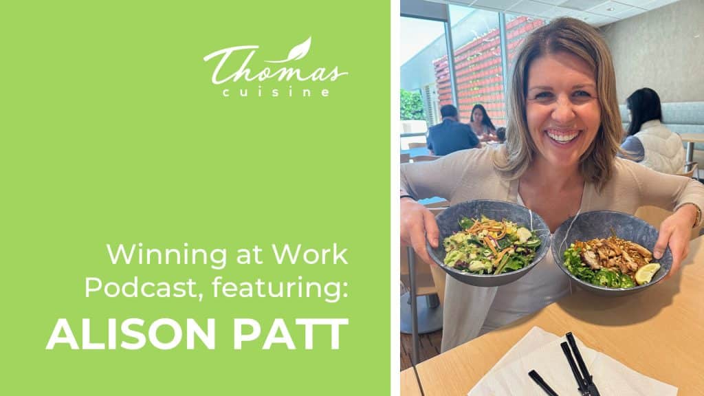 Winning at Work Podcast Features Thomas Cuisine’s Alison Patt
