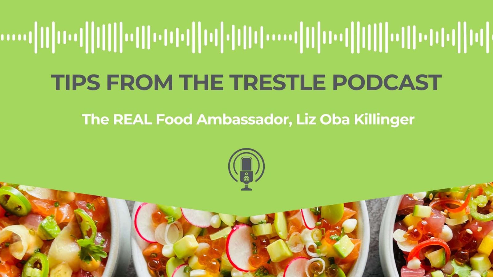tips-from-the-trestle-podcast-liz-oba-killinger-thomas-cuisine