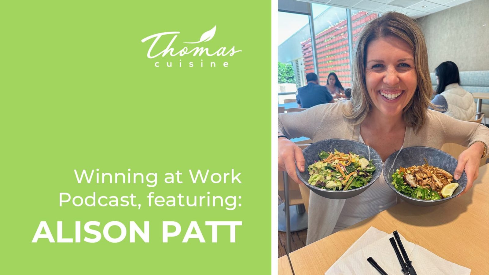 Winning at Work Podcast Features Thomas Cuisine’s Alison Patt